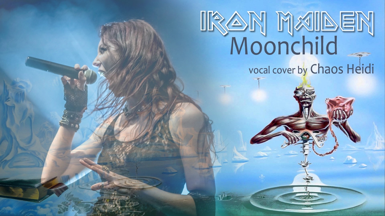 IRON MAIDEN - "Moonchild" vocal cover by Chaos Heidi