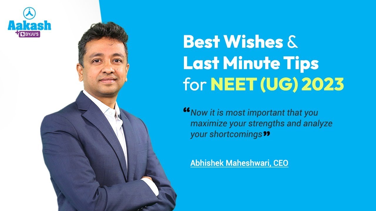 Best Wishes and Last Minute Tips for NEET (UG) 2023 | Abhishek Maheshwari, CEO - Aakash BYJU'S