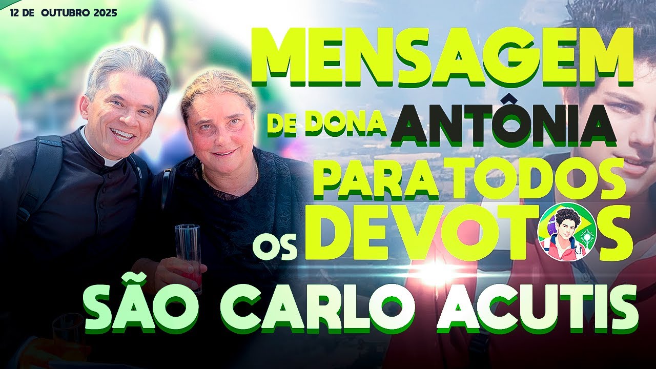 Mensagem de Dona Antônia para todos os Devotos de São Carlo Acutis