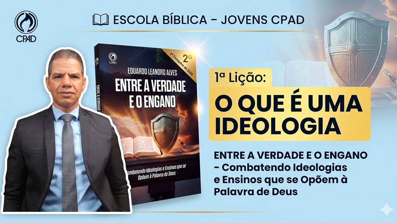 Lição 1: O Que é uma Ideologia |  EBD 2° Trimestre 2026