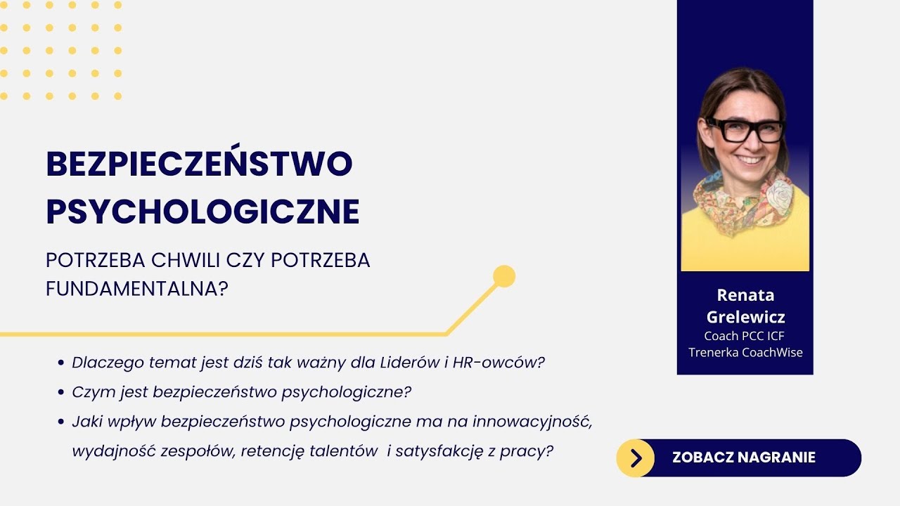 48. Forum CoachWise: Bezpieczeństwo psychologiczne - potrzeba chwili czy potrzeba fundamentalna?