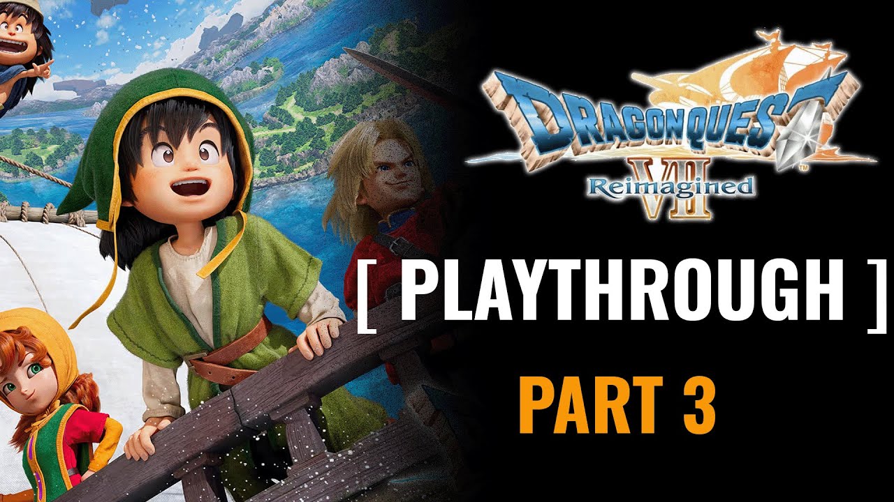 SirMrCl3an Plays! - DQ VII ReImagined - Part 3: The DEMO!