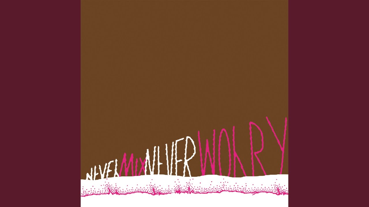Never Mix, Never Worry