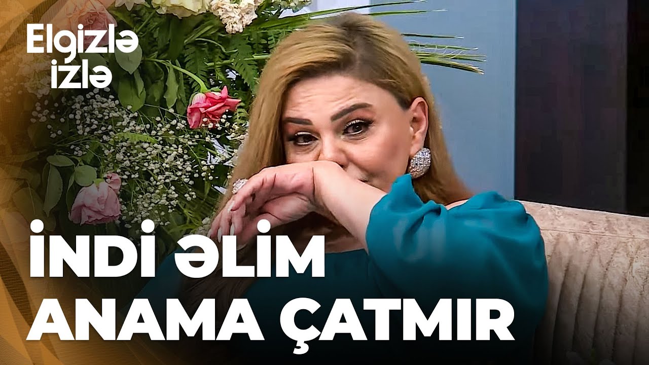 Elgizlə izlə | Müğənni Mehriban mərhum anasının görüntülərini izləyib göz yaşı tökdü