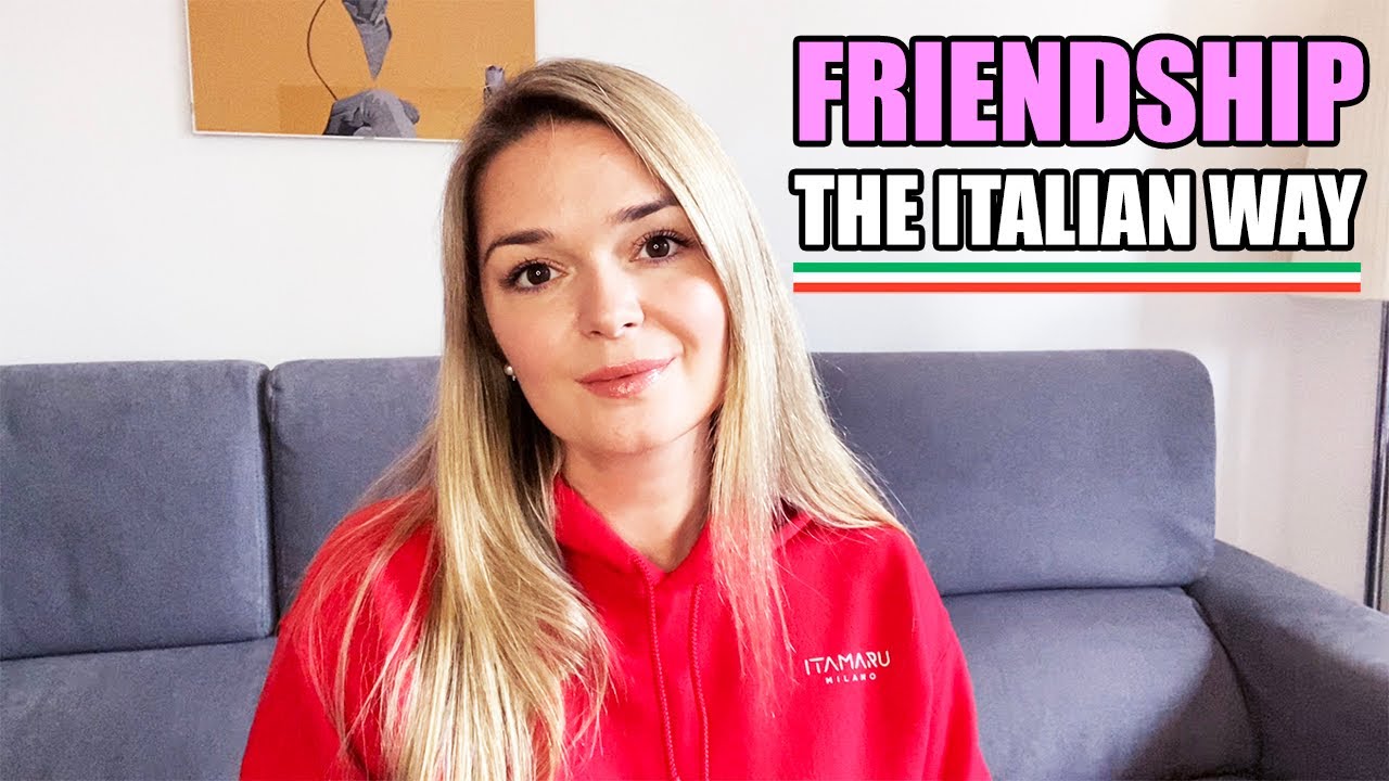 What you should know about friendship in Italy