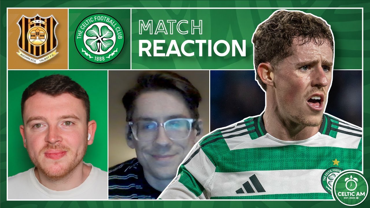 Auchinleck Talbot 0-2 Celtic | Match Reaction