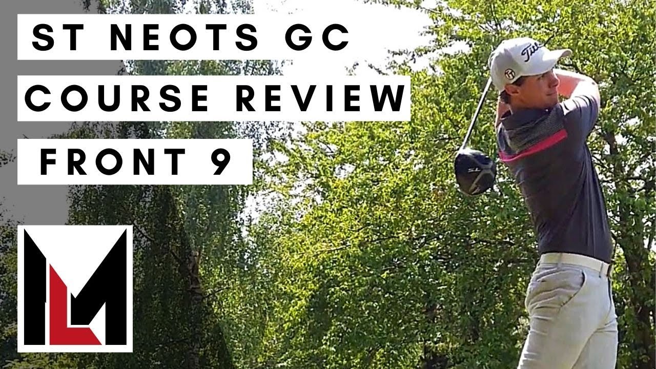 St Neots GC - FRONT 9 COURSE REVIEW