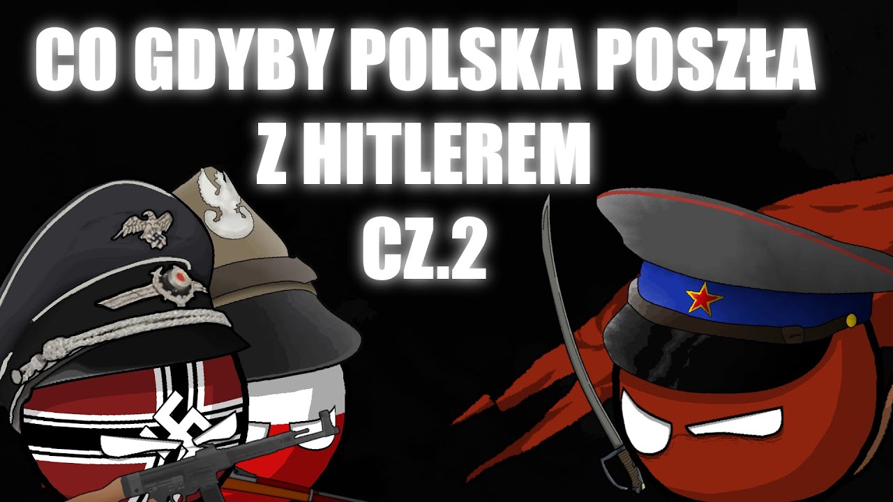 GDYBY POLSKA POSZŁA z HITLEREM | 2/3