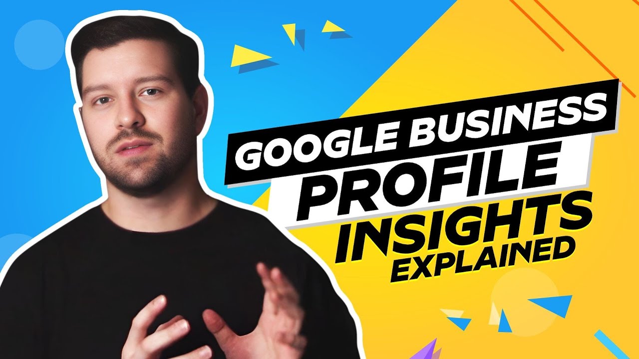 Google Business Profile Insights Explained