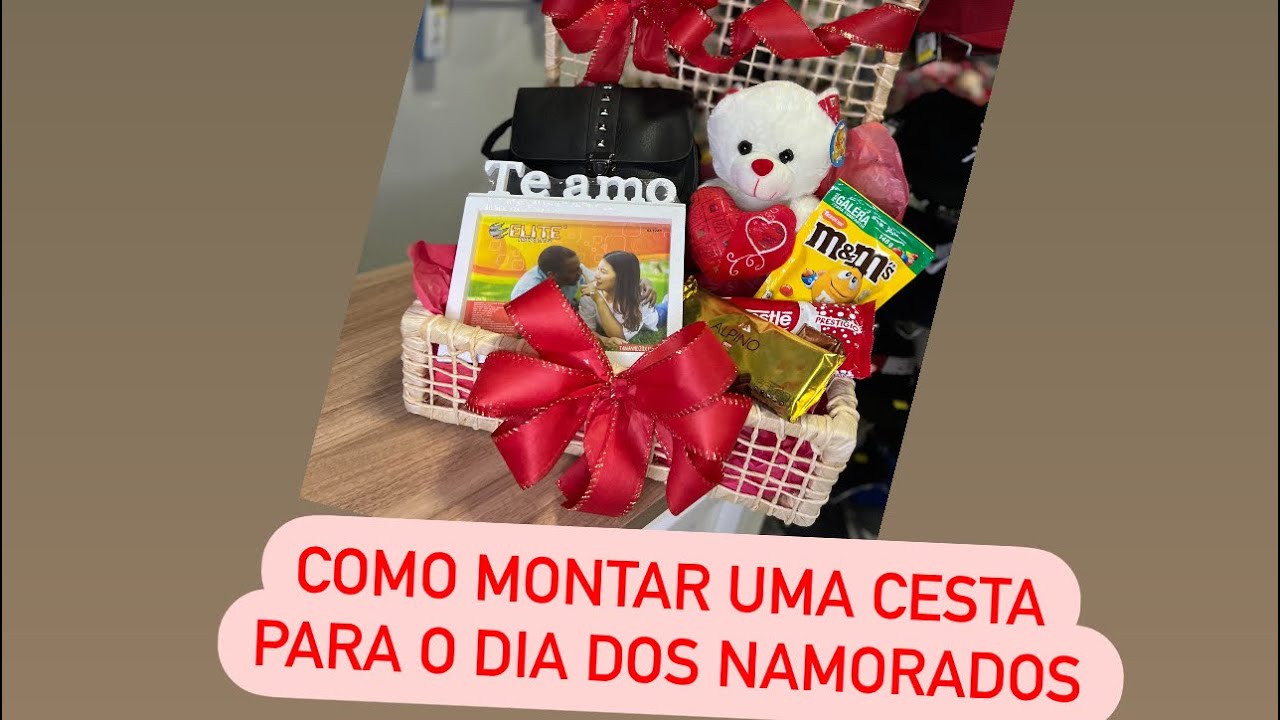 Cesta para dia dos namorados dicas de como fazer