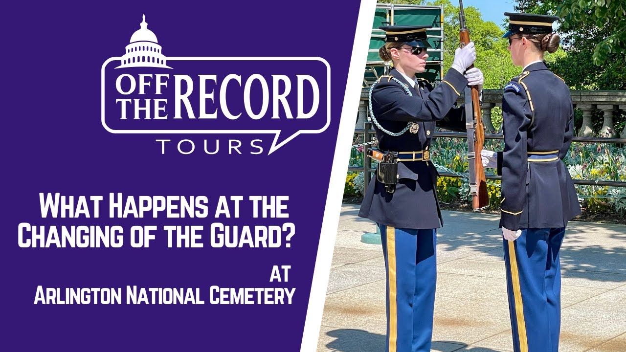 What Happens at the Changing of the Guard at Arlington National Cemetery
