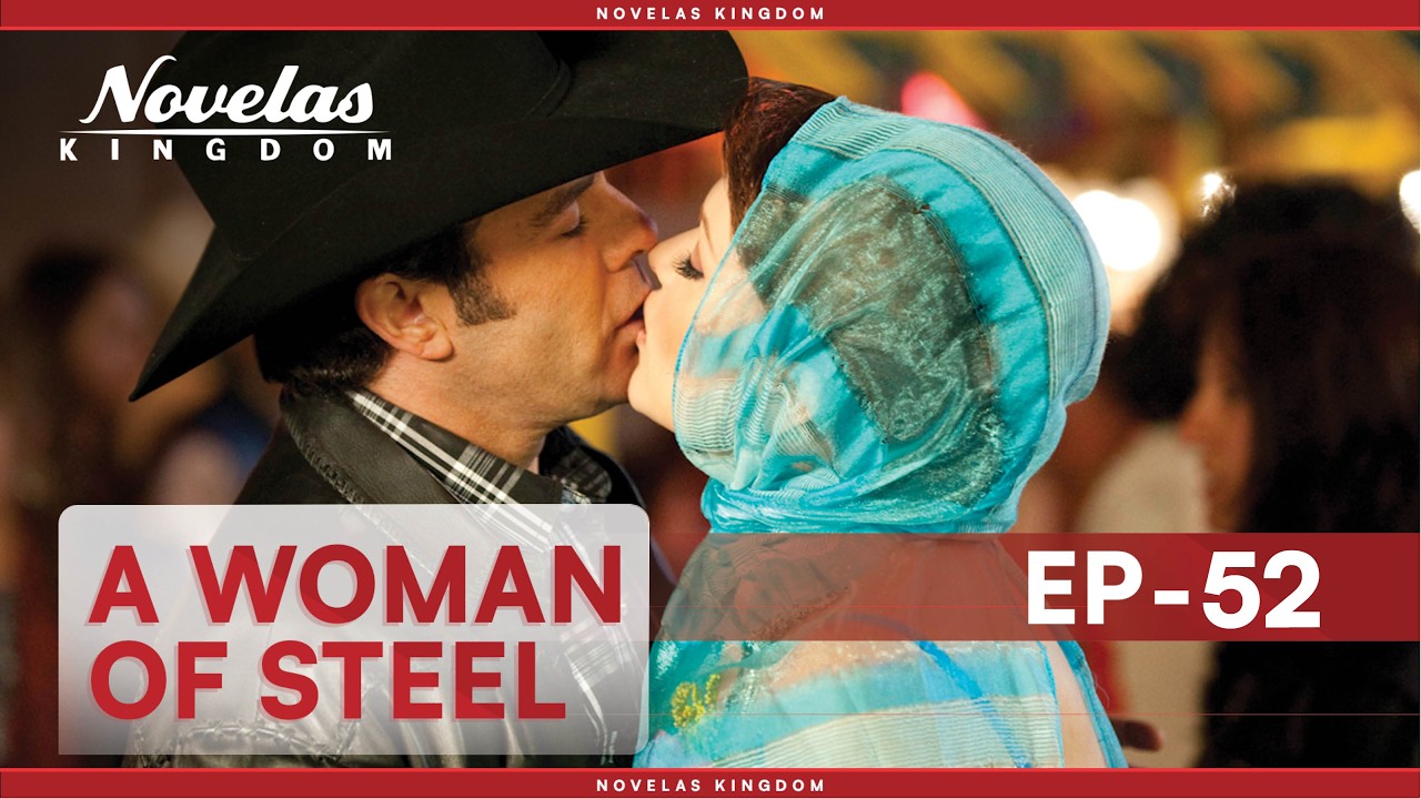 A Woman Of Steel | Episode - 52 | (English Dubbed) Mexican Novela Series