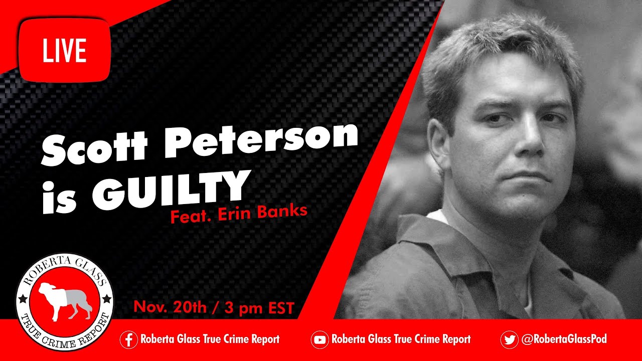 Scott Peterson is Guilty! Feat. Erin Banks