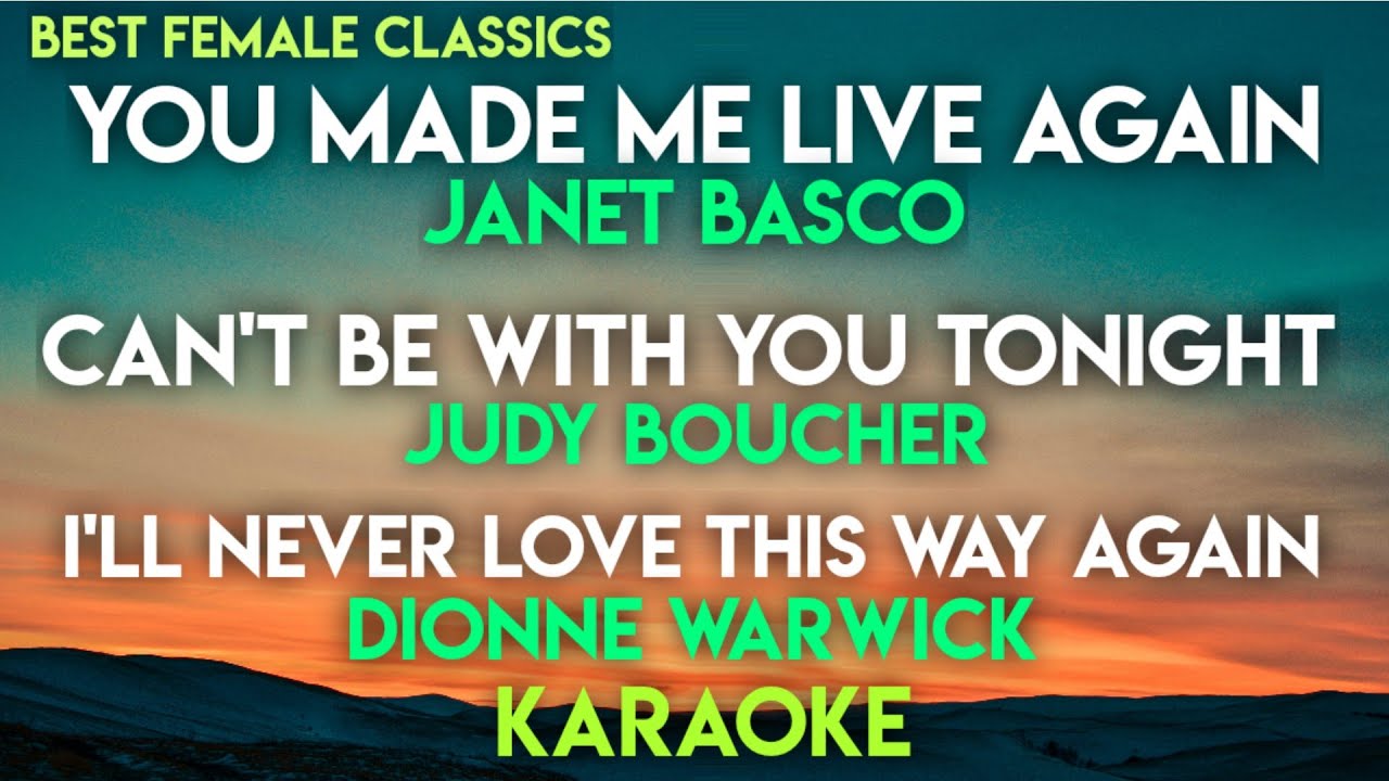 YOU MADE ME LIVE AGAIN  | CAN'T BE WITH YOU TONIGHT | I'LL NEVER LOVE THIS WAY AGAIN (KARAOKE)