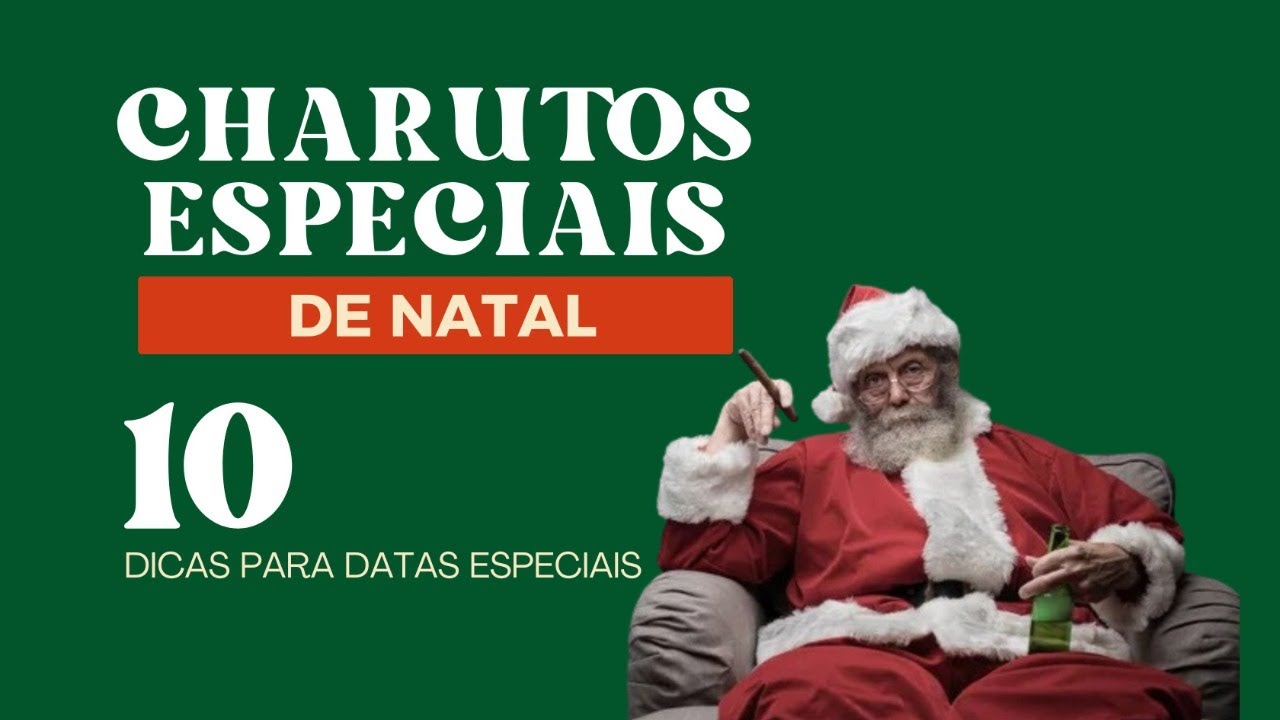 10 CHARUTOS PARA DATAS ESPECIAIS