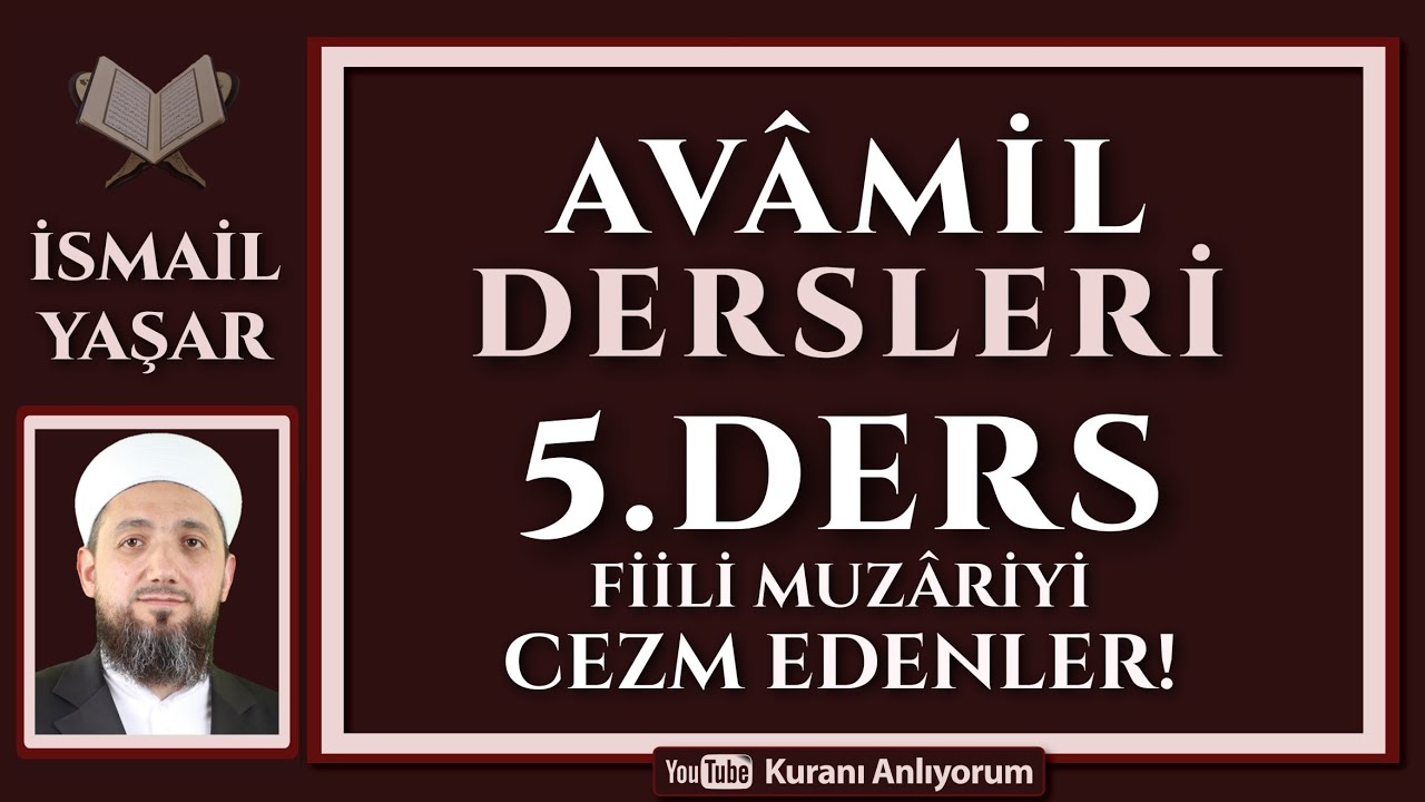 05 AV&Acirc;MİL | 5.Ders: Fiili Muzariyi Cezm eden Kelimeler! | Nahiv Dersleri