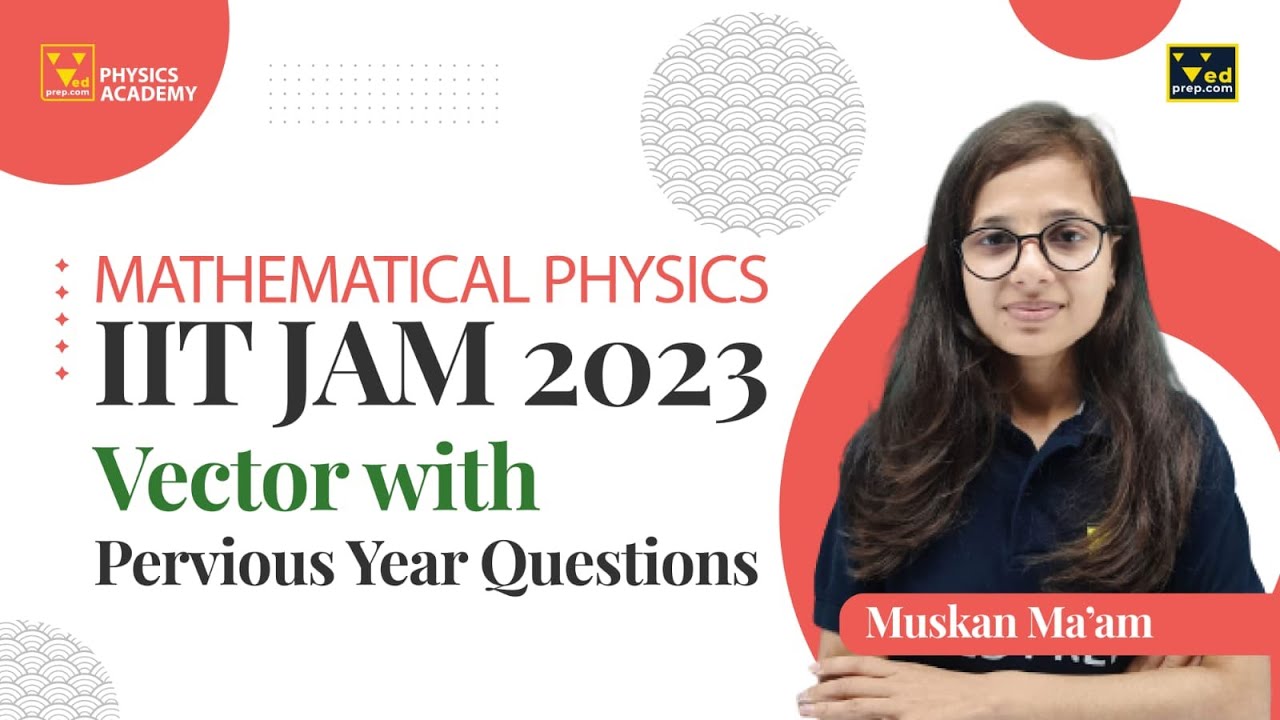 Vector Calculus for IIT JAM Physics | PYQs | Mathematical Physics
