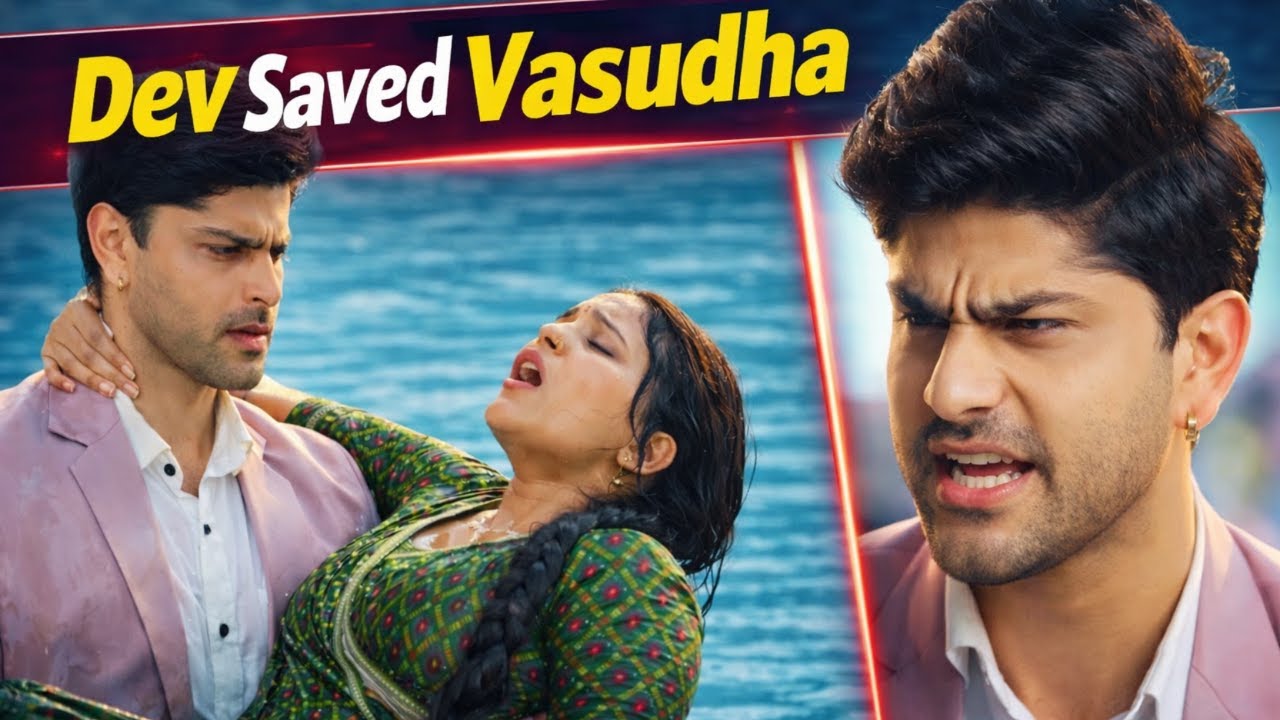 Dev Ne Pani Se Bachaya Vasudha 😱 | Divorce Papers Ka Sach | Avinash Ka Ganda Dhokha  Upcoming Twist