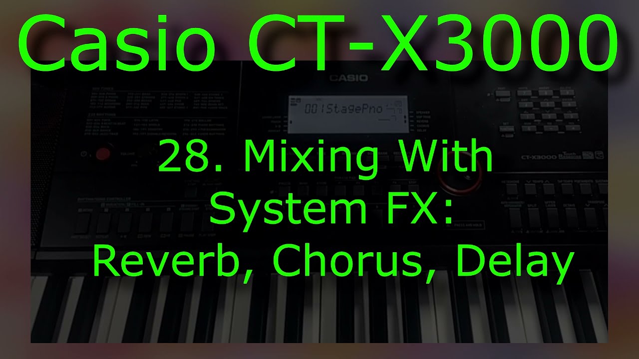 Casio CT-X3000: 28. Mixing With System Effects: Reverb, Chorus, Delay