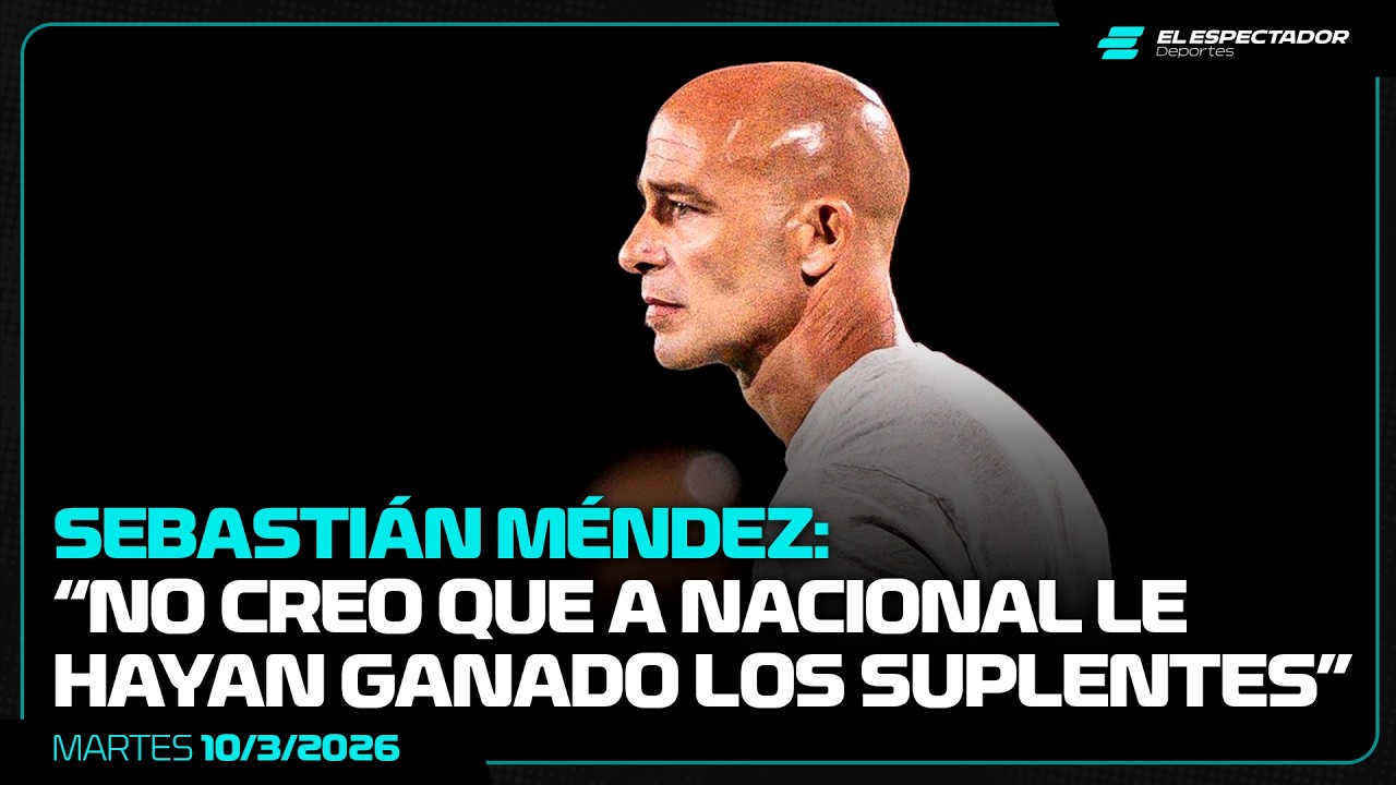 SEBASTIÁN MÉNDEZ: “NO CREO QUE A NACIONAL LE HAYAN GANADO LOS SUPLENTES, TENGO UN GRAN PLANTEL”