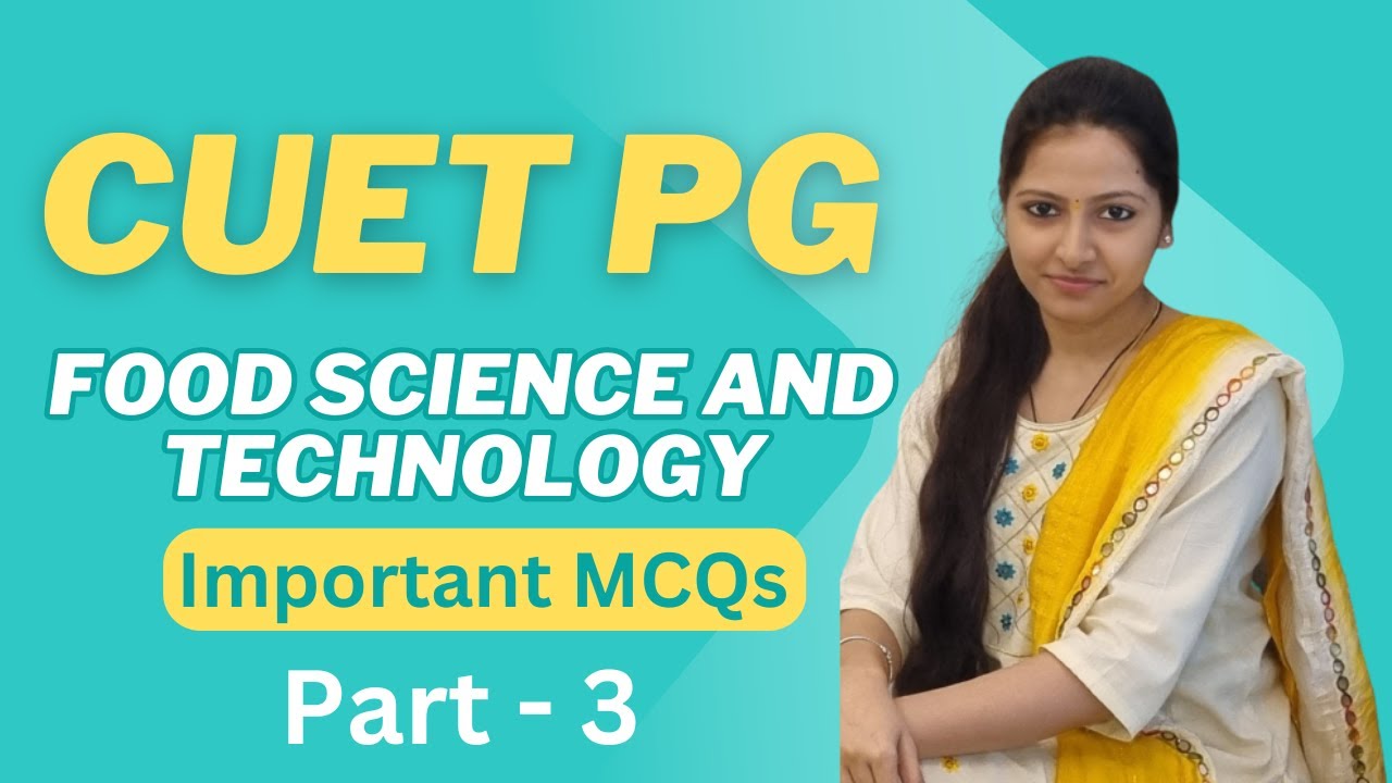 Food Science and Technology - Important MCQs | CUET PG Food Science and Technology (SCQP12) Exam