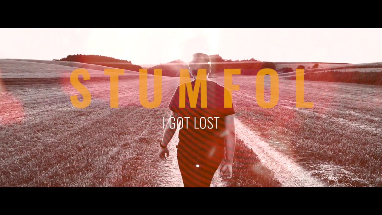 Stumfol - I Got Lost (Official Video)