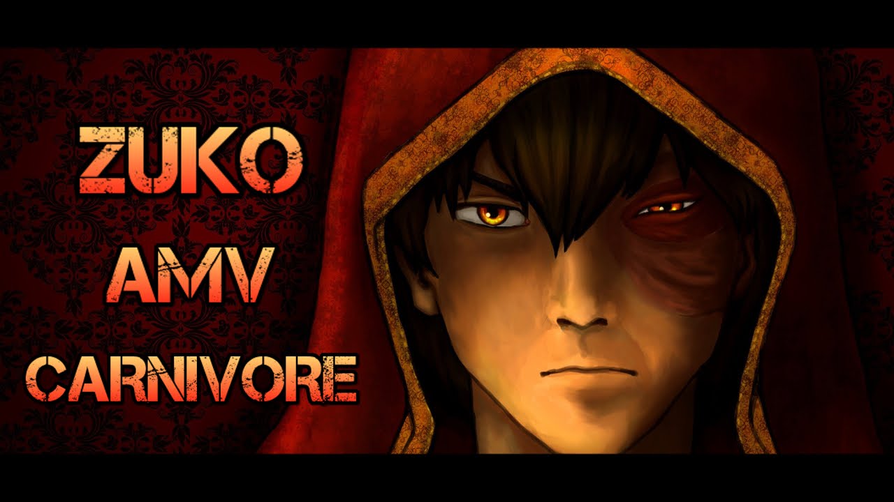 Zuko [AMV] || CARNIVORE