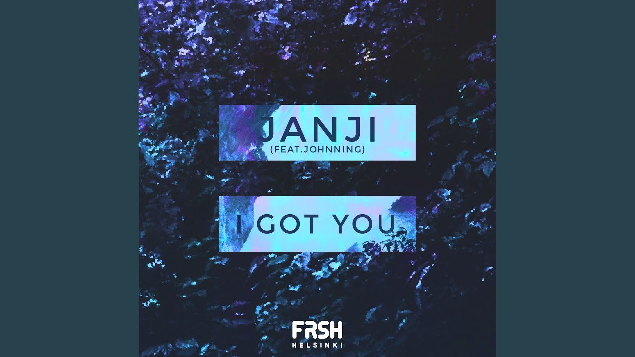 I Got You (feat. Johnning)