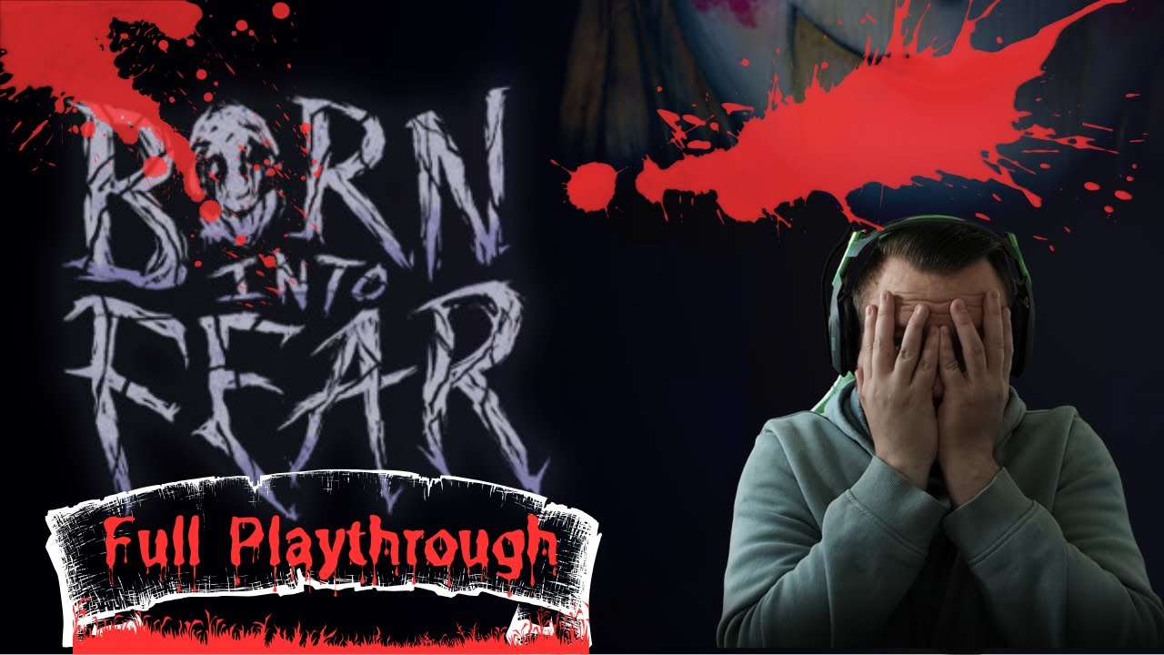 This Game Never Lets You Feel Safe… - Born Into Fear Full Playthrough (VOD)