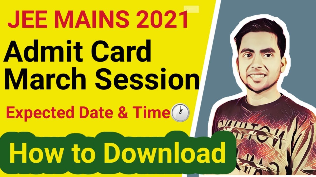 Jee Main Admit Card 2021 Release Date and Time |How to Download|Jee Mains 2021 Application Form Date