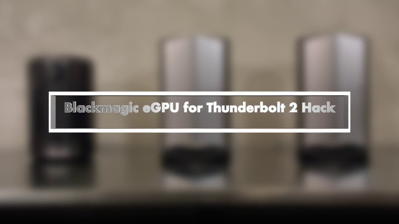 Blackmagic eGPU Thunderbolt 2 speed boost hack