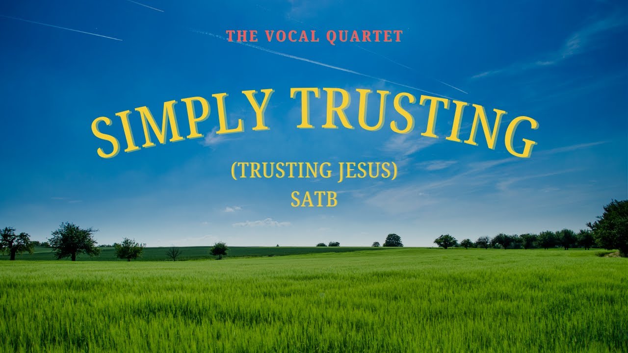 Simply Trusting (Trusting Jesus) SATB | The Vocal Quartet  #acapella #choir #hymns #satb