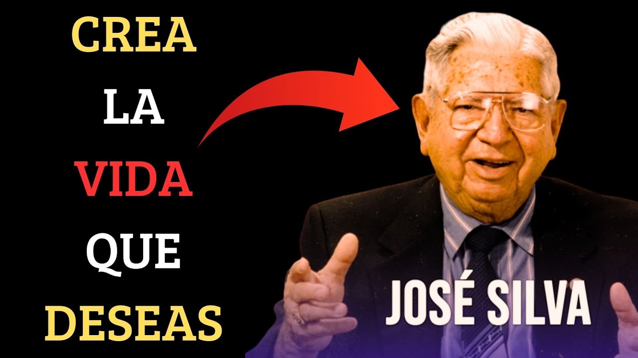 José Silva Explica: Cómo Crear la Vida que Deseas  - Método Silva para Control Mental