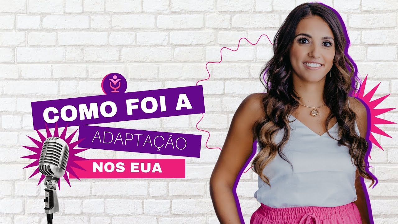 COMO FOI A ADAPTA&Ccedil;&Atilde;O NOS EUA 🇺🇸 | VOC&Ecirc;POD CAST