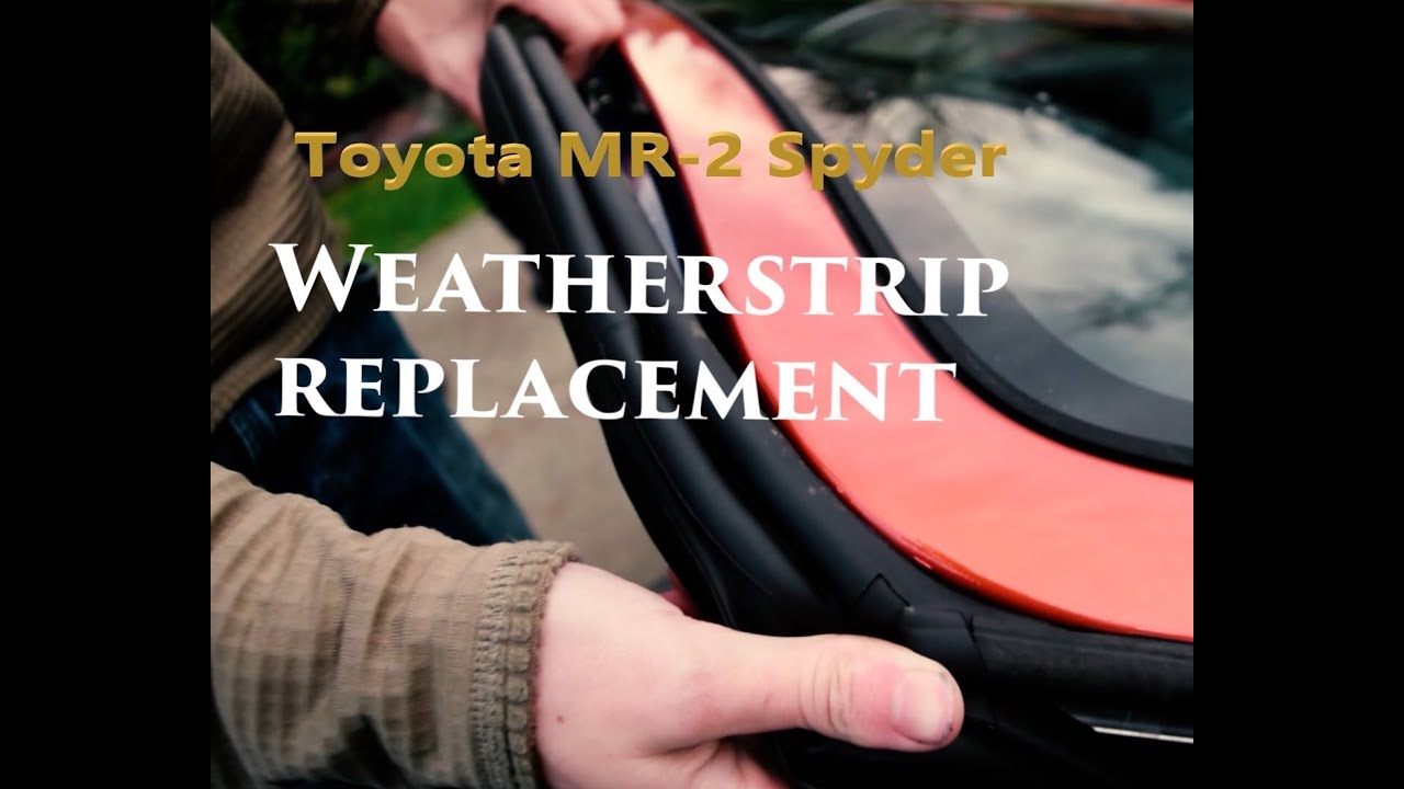 How to Replace Toyota MR2 Spyder weatherstripping / A pillar seals - Fix leaking hardtop / Soft top