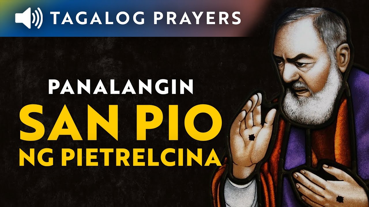 Panalangin kay San Pio ng Pietrelcina • Padre Pio Tagalog Prayer