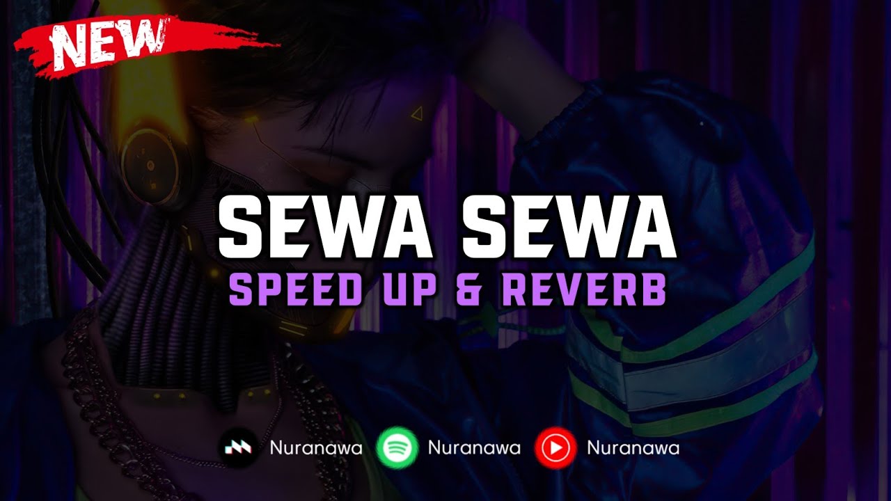 DJ Sewa Sewa ( Speed Up & Reverb ) 🎧