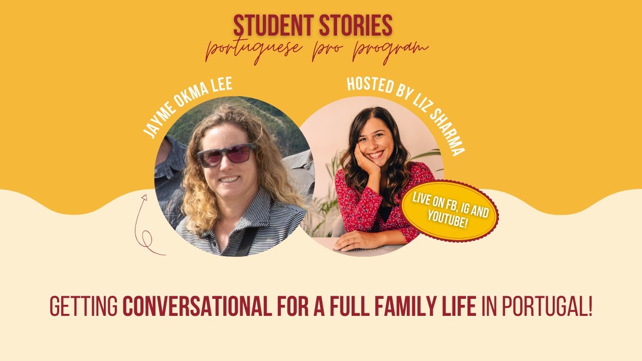 Getting Conversational for a Full Family Life in Portugal! Jayme's Portuguese Pro Journey