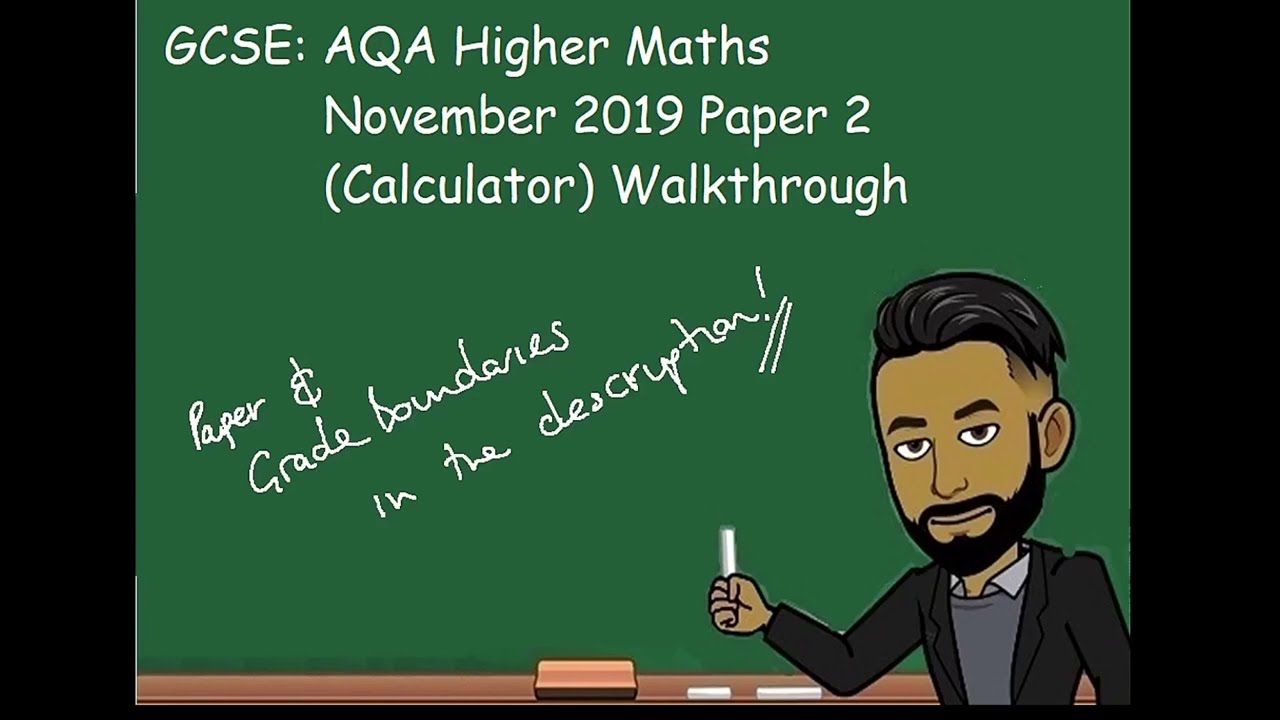 AQA GCSE Maths Past Paper November 2019 Higher Paper 2 (Calculator) Walkthrough