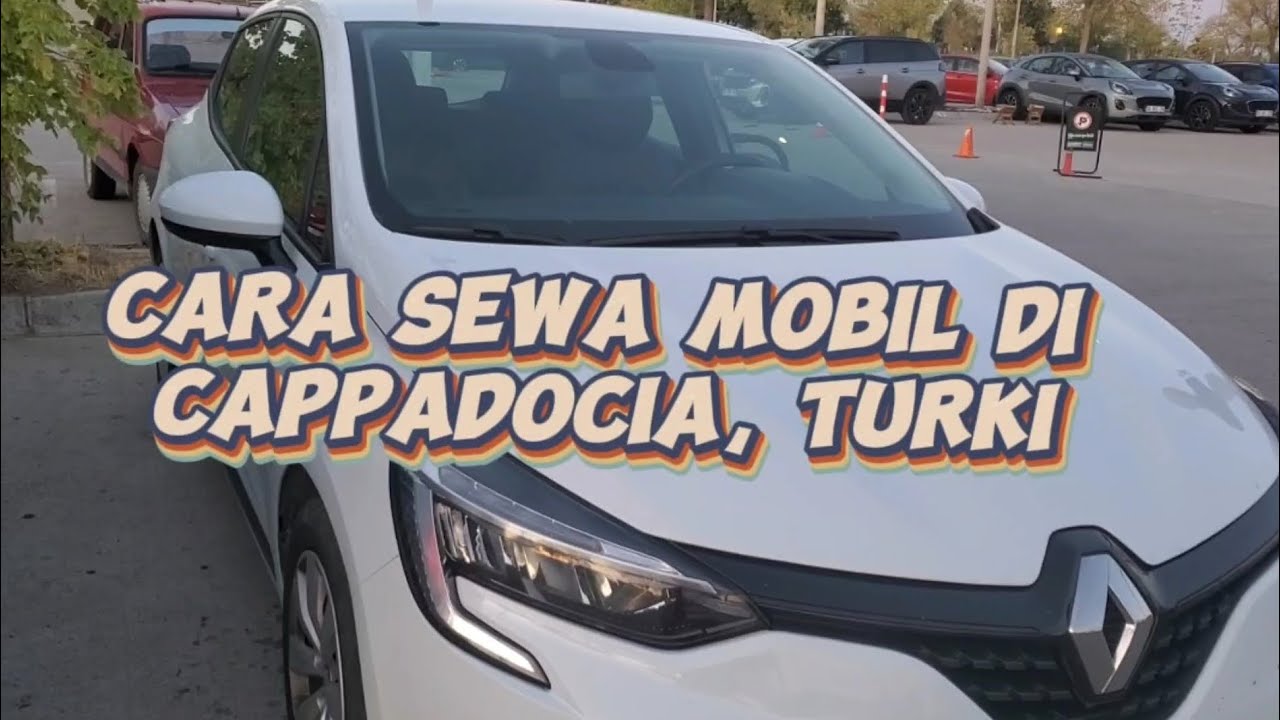 Harga dan Cara Sewa Mobil di Cappadocia Turki 