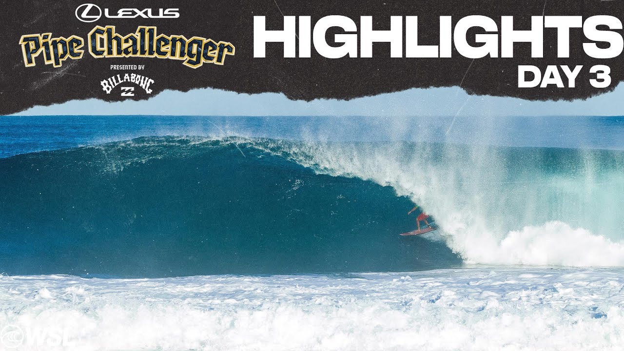 Highlights: Lexus Pipe Challenger Presented by Billabong - Day 3