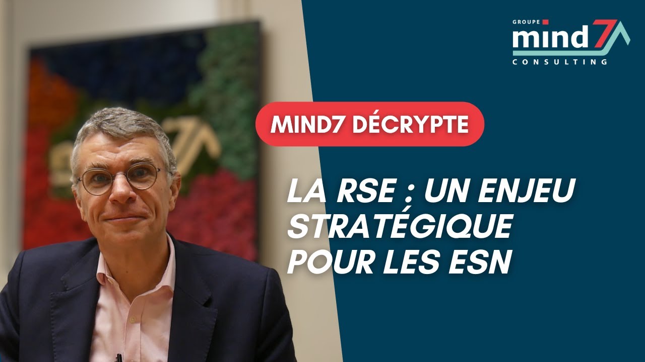 Mind7 décrypte - La RSE : un enjeu stratégique pour les ESN