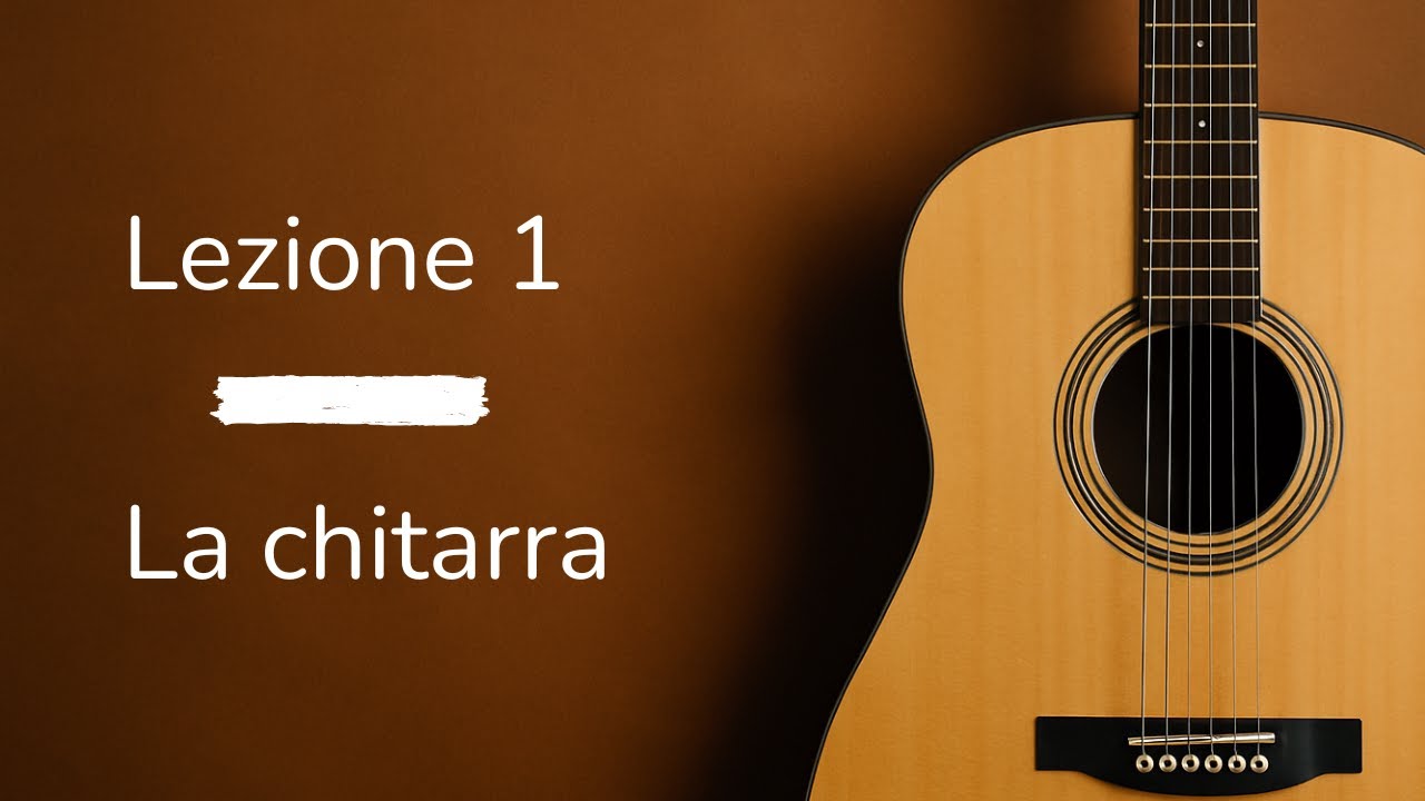 🎸 “Corso di chitarra per principianti – Lezione 1 - La chitarra