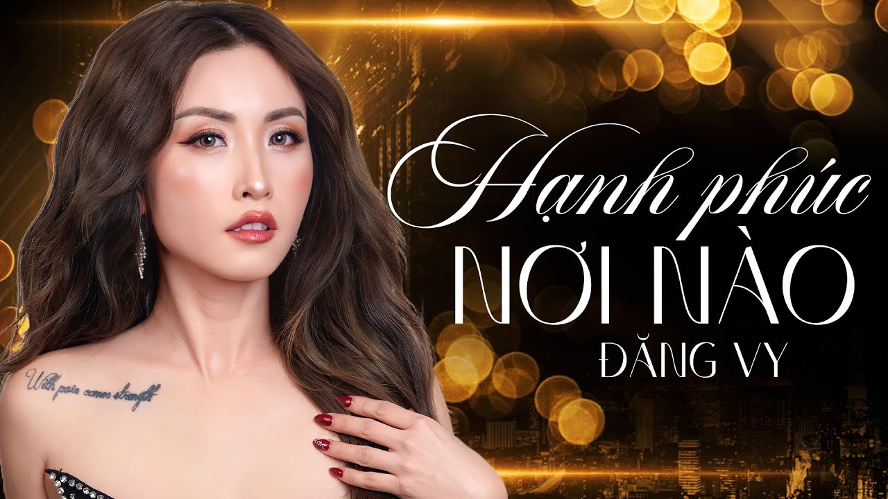 HẠNH PHÚC NƠI NÀO - ĐĂNG VY | Tình Ca Xưa Bất Hủ Khiến Nhiều Trái Tim Thổn Thức