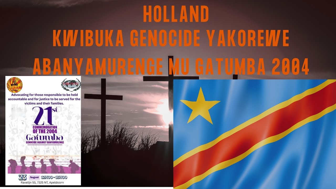 Holland- Umuhango wo kwibuka ubwicanyi bwakorewe abanyamulenge mu Gatumba  2004