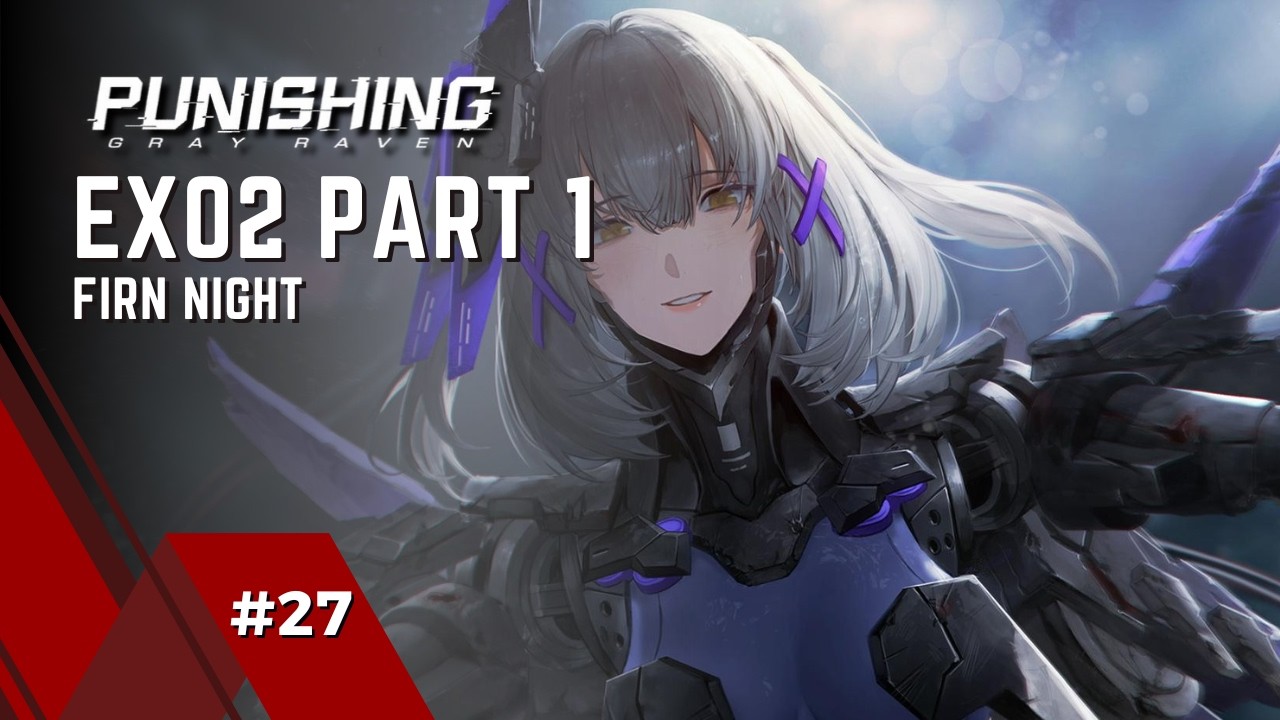 CHARACTER EX02 - FIRN NIGHT | PUNISHING GRAY RAVEN