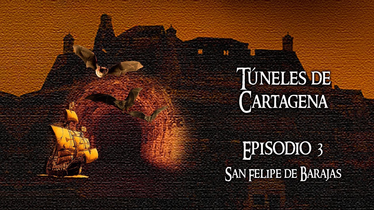 TÚNELES DE CARTAGENA | EPISODIO 3 | SAN FELIPE DE BARAJAS