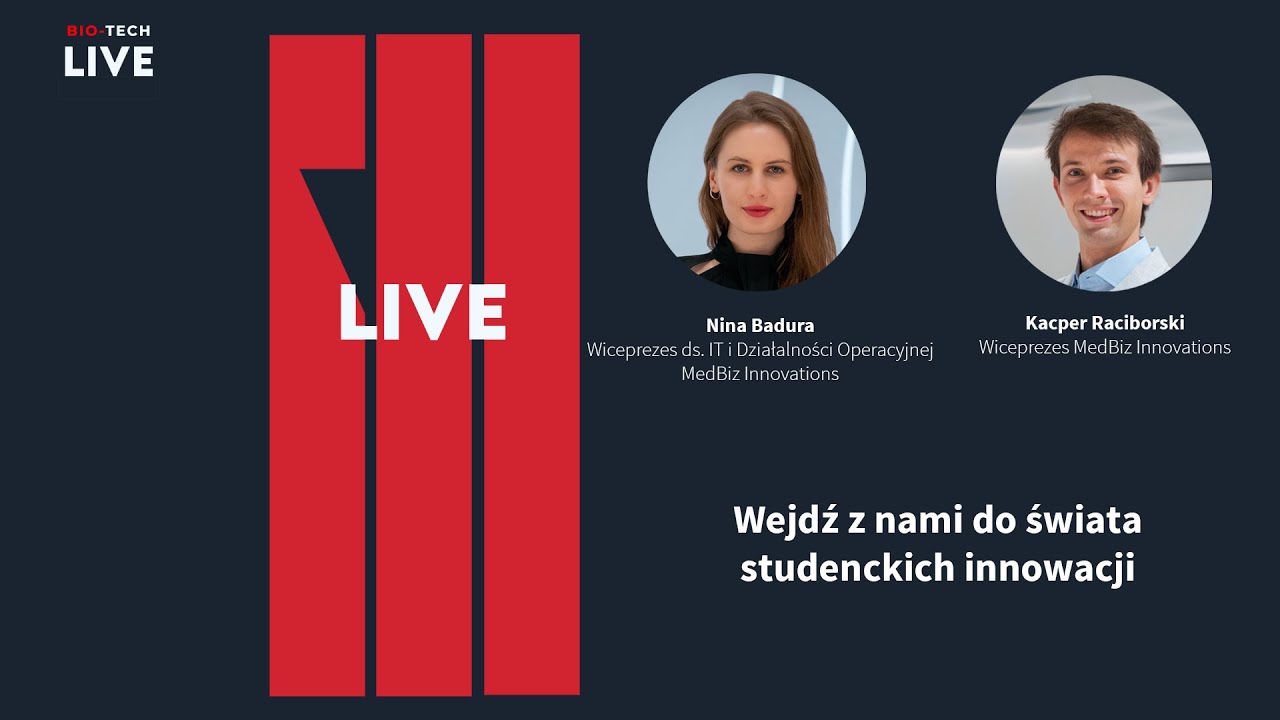 Bio-Tech Live #9 – Jak wyciągnąć studentów z bańki informacyjnej? I MedBiz Innovations