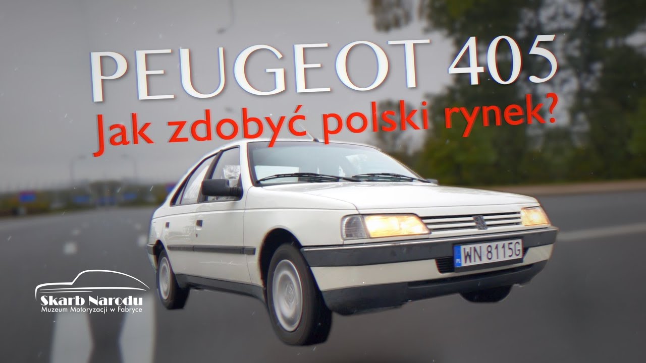 Peugeot 405 - Jak zdobyć polski rynek motoryzacyjny? // Muzeum SKARB NARODU