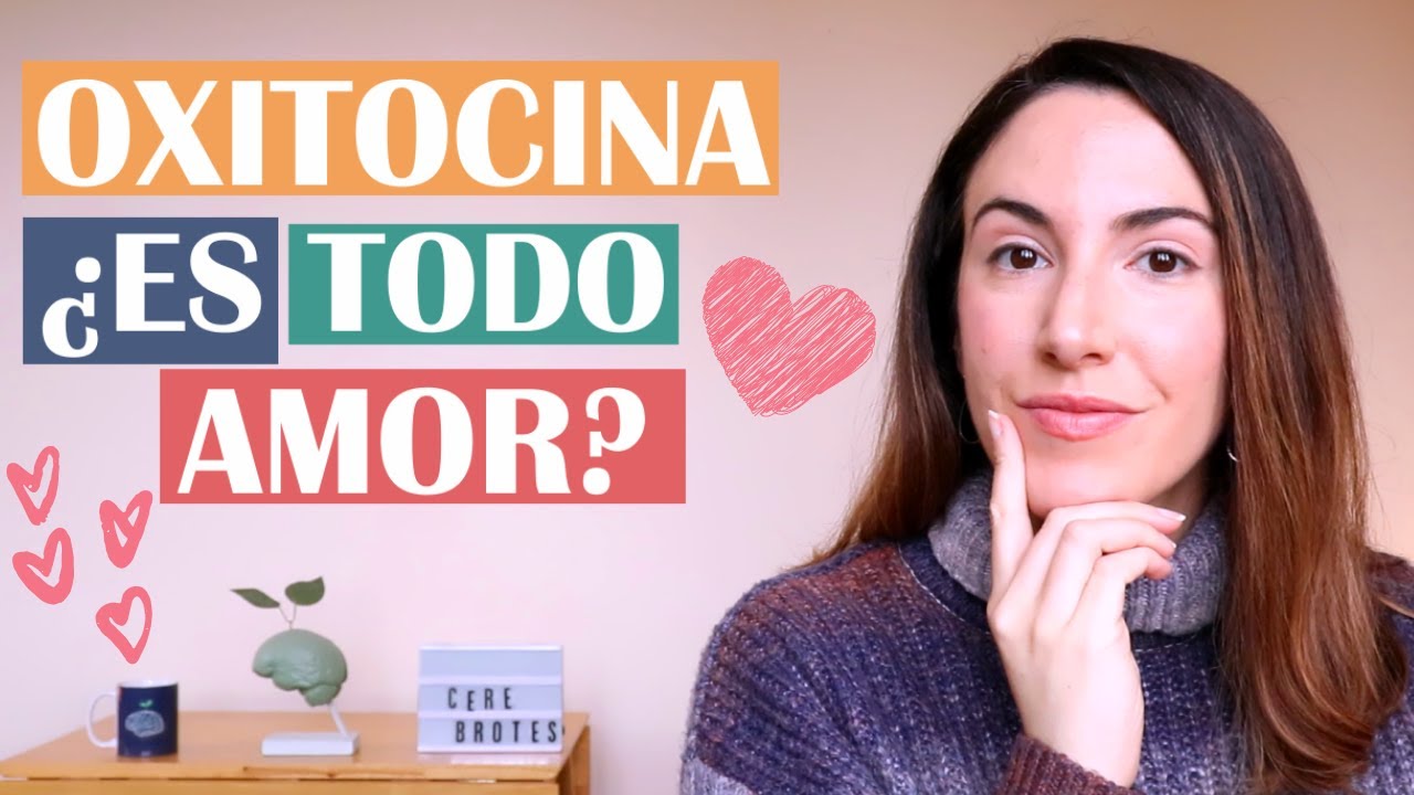 🧠 Oxitocina: ¿es todo amor? 💖
